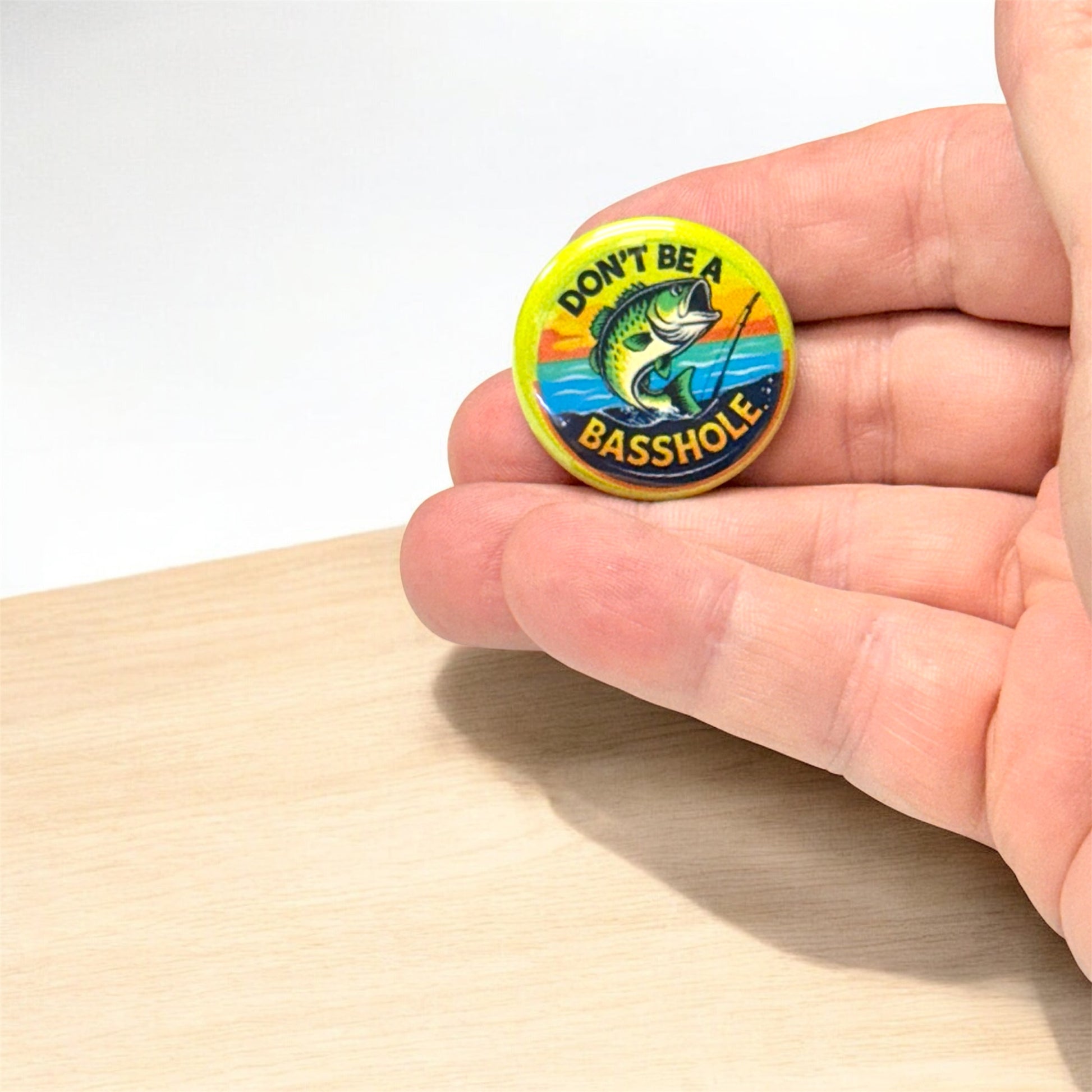 Don’t Be A Basshole | 1.25” Pinback Button