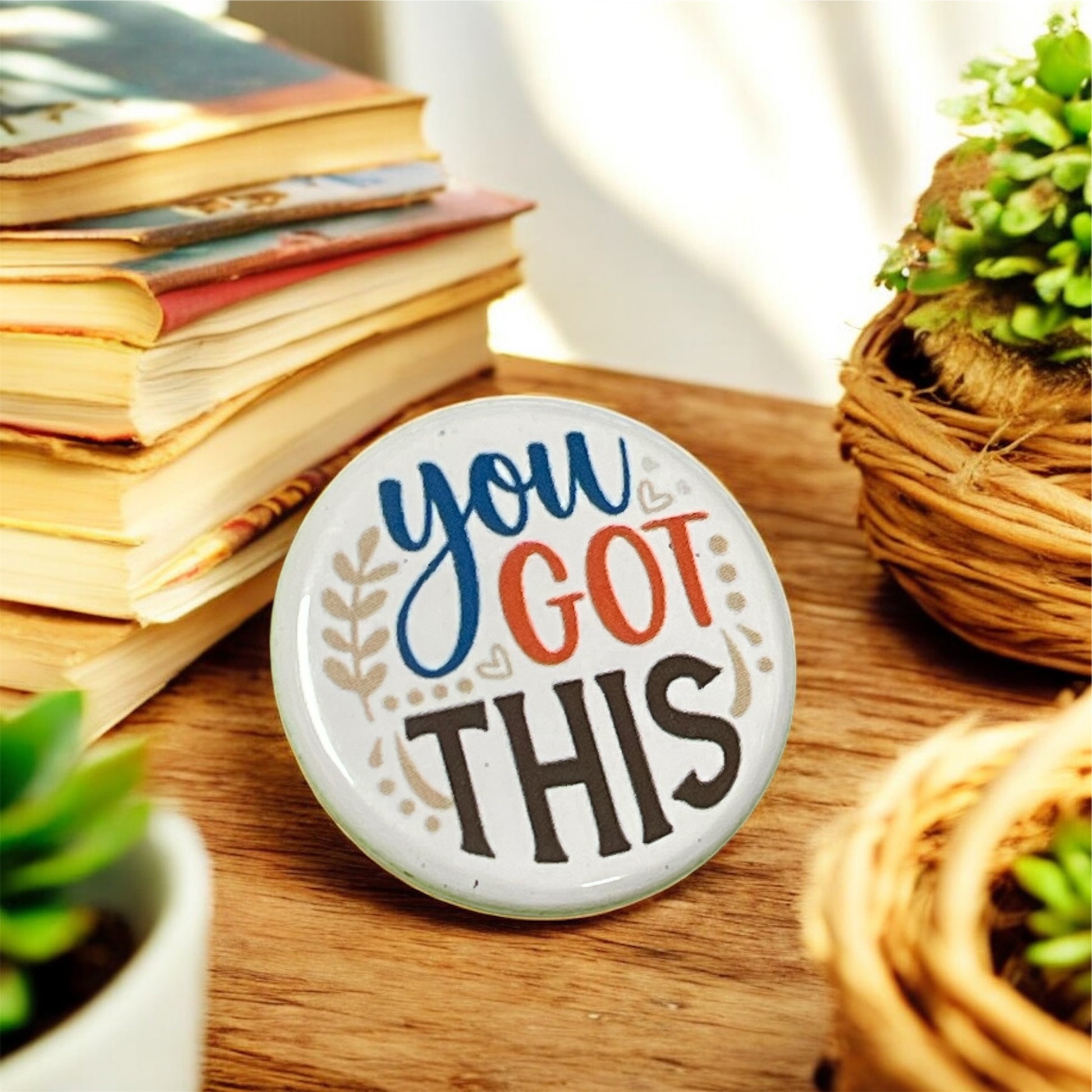 You Got This | 1.25” Pinback Button