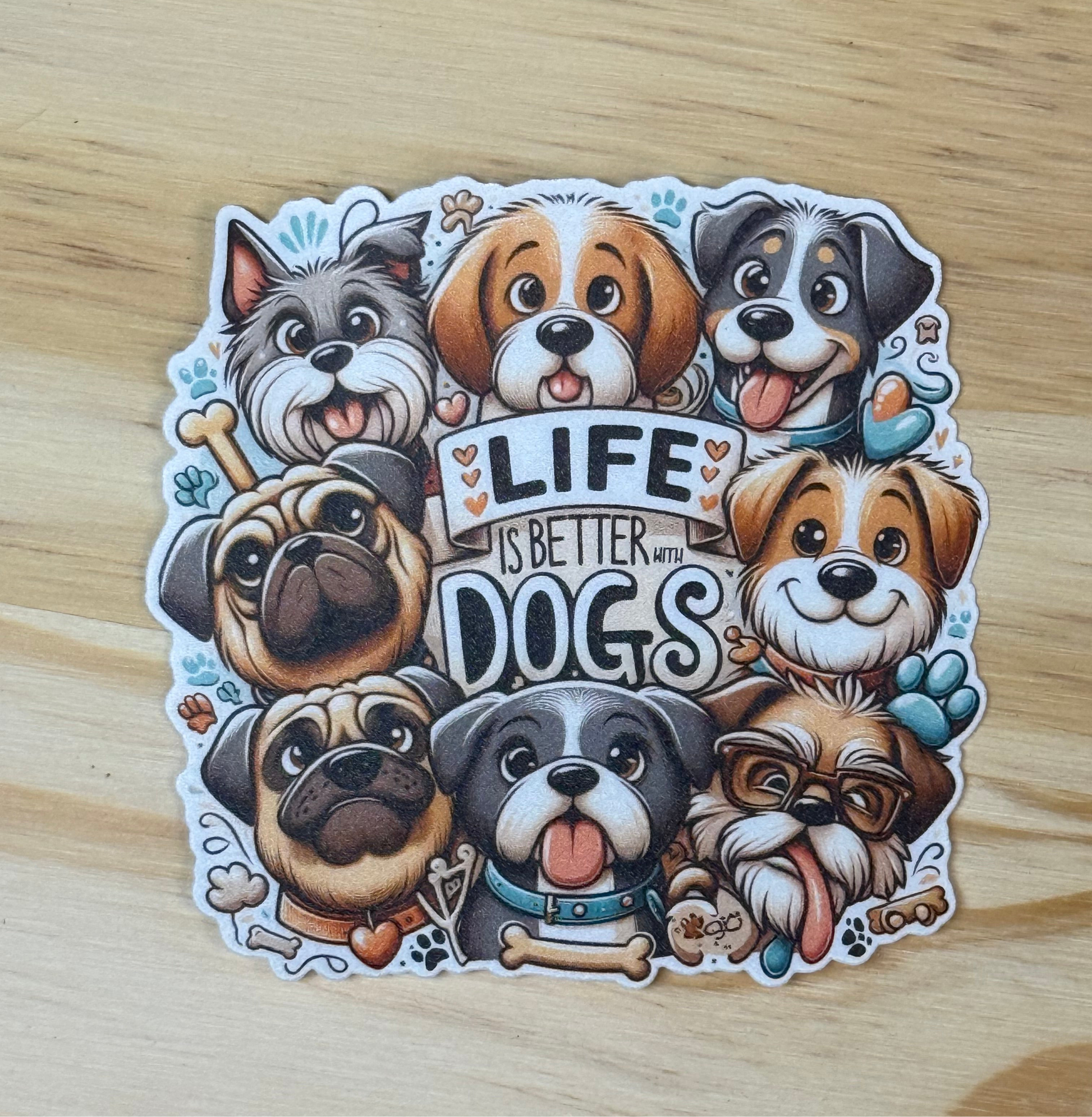 Life Is Better With Dogs | Sticker