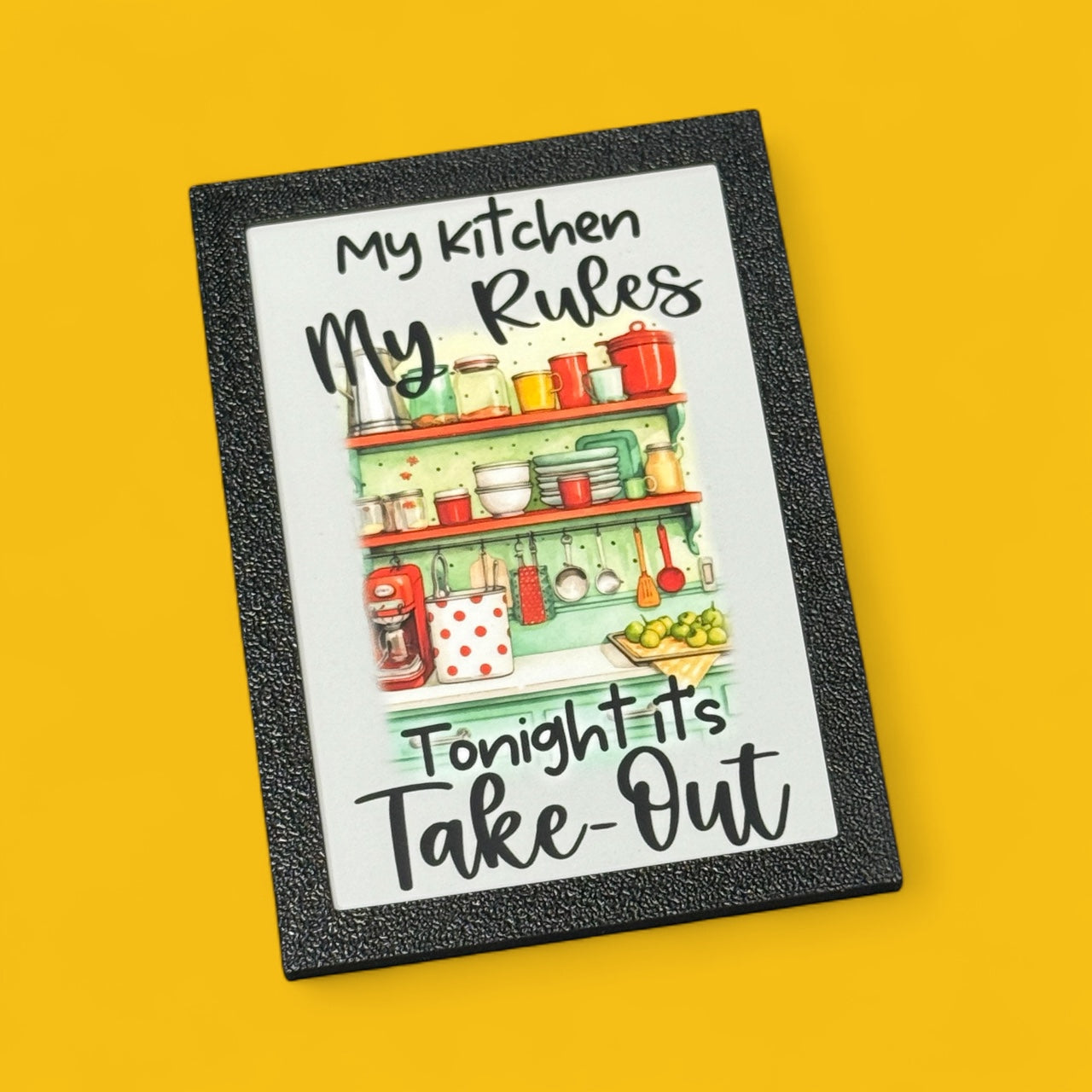 My Kitchen My Rules Take-Out | Magnet