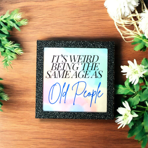 Same Age As Old People | Magnet