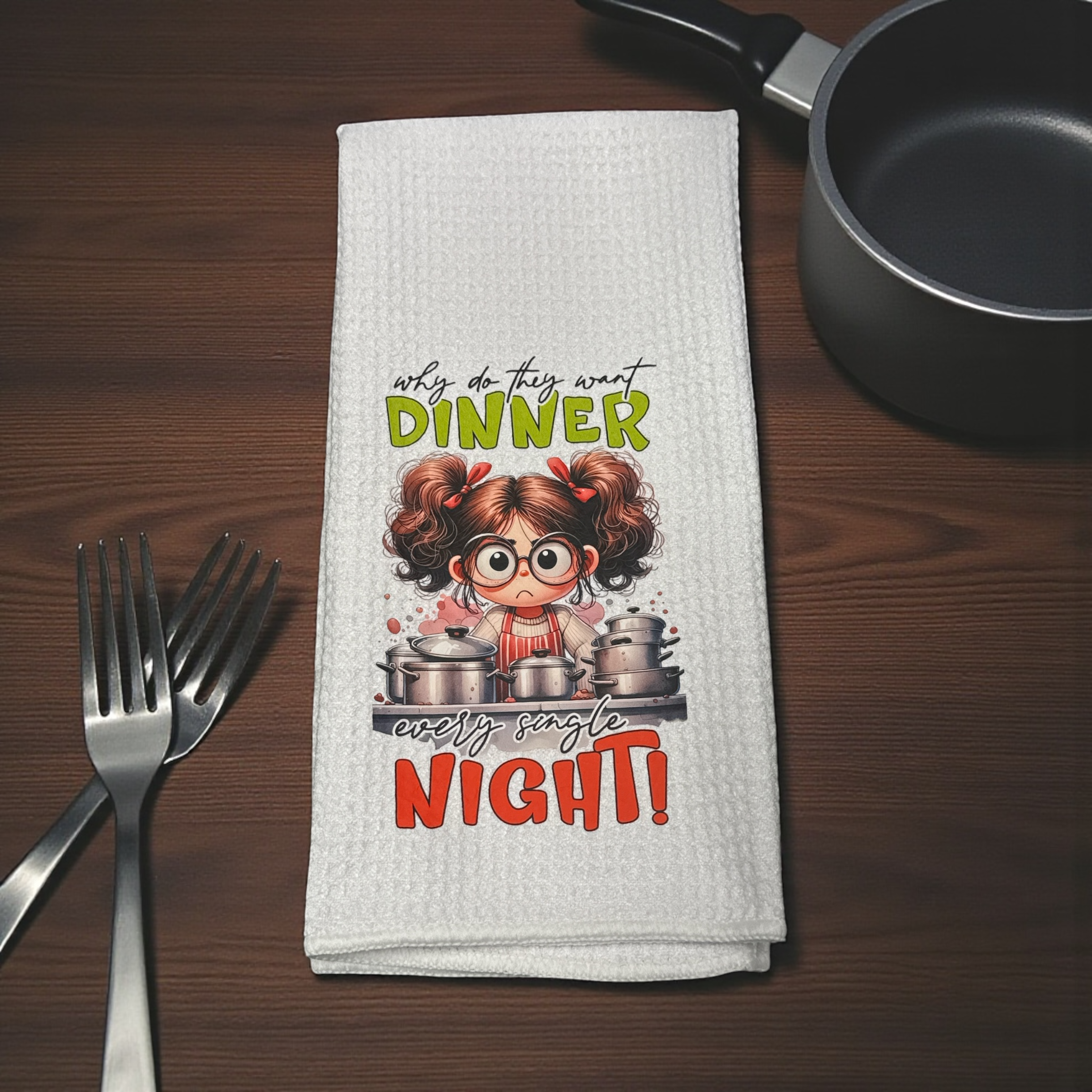 Why Do They Want Dinner Every Single Night | Kitchen Towel