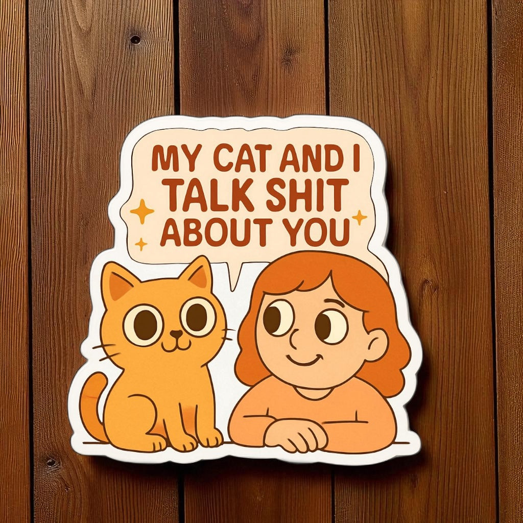 My Cat And I Talk | Vinyl Sticker