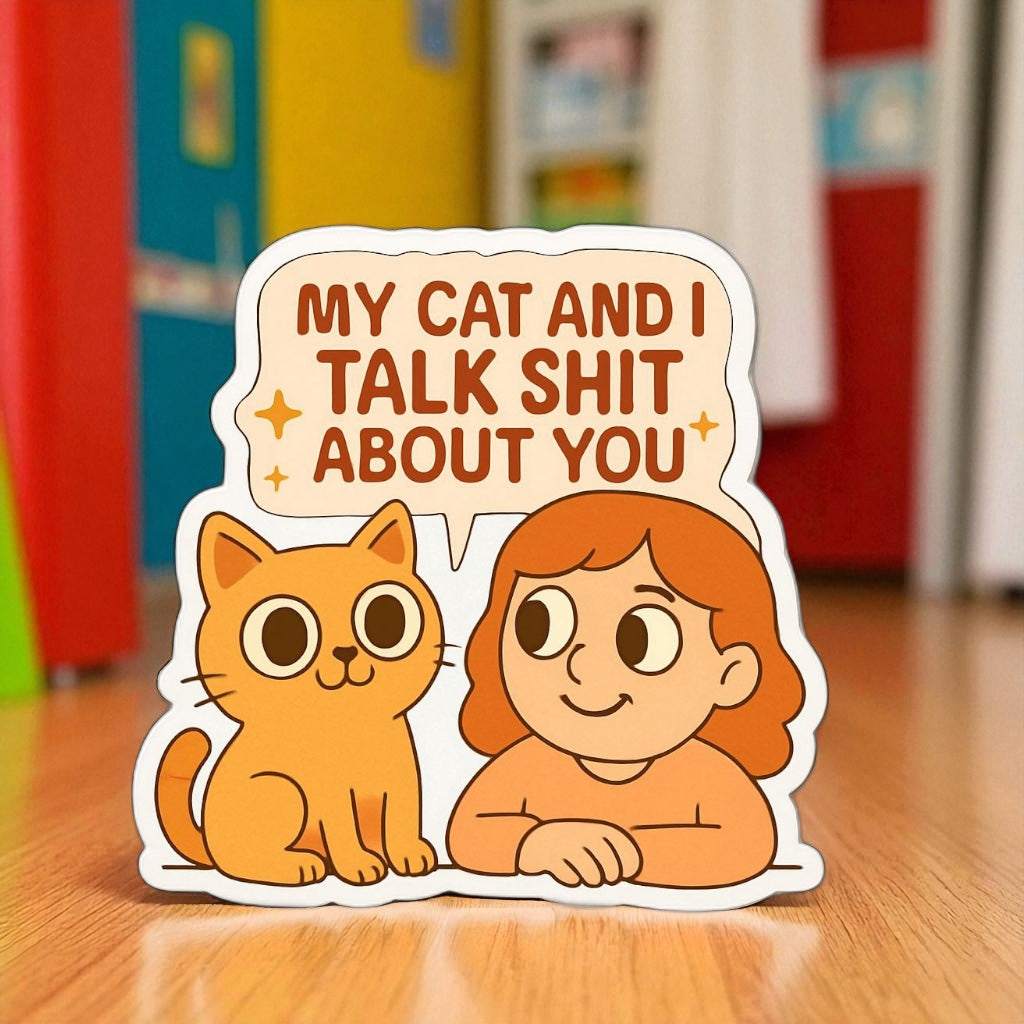 My Cat And I Talk | Vinyl Sticker