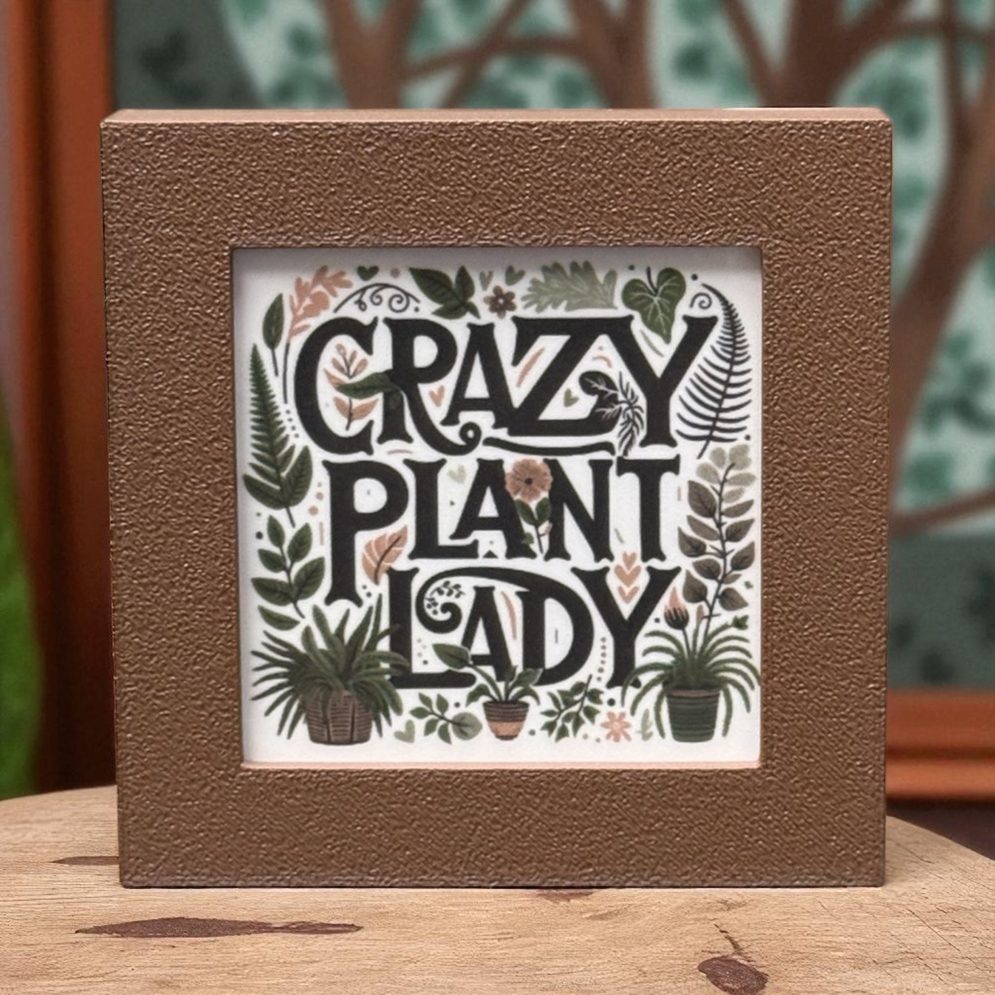 Crazy Plant Lady | Mini Sign