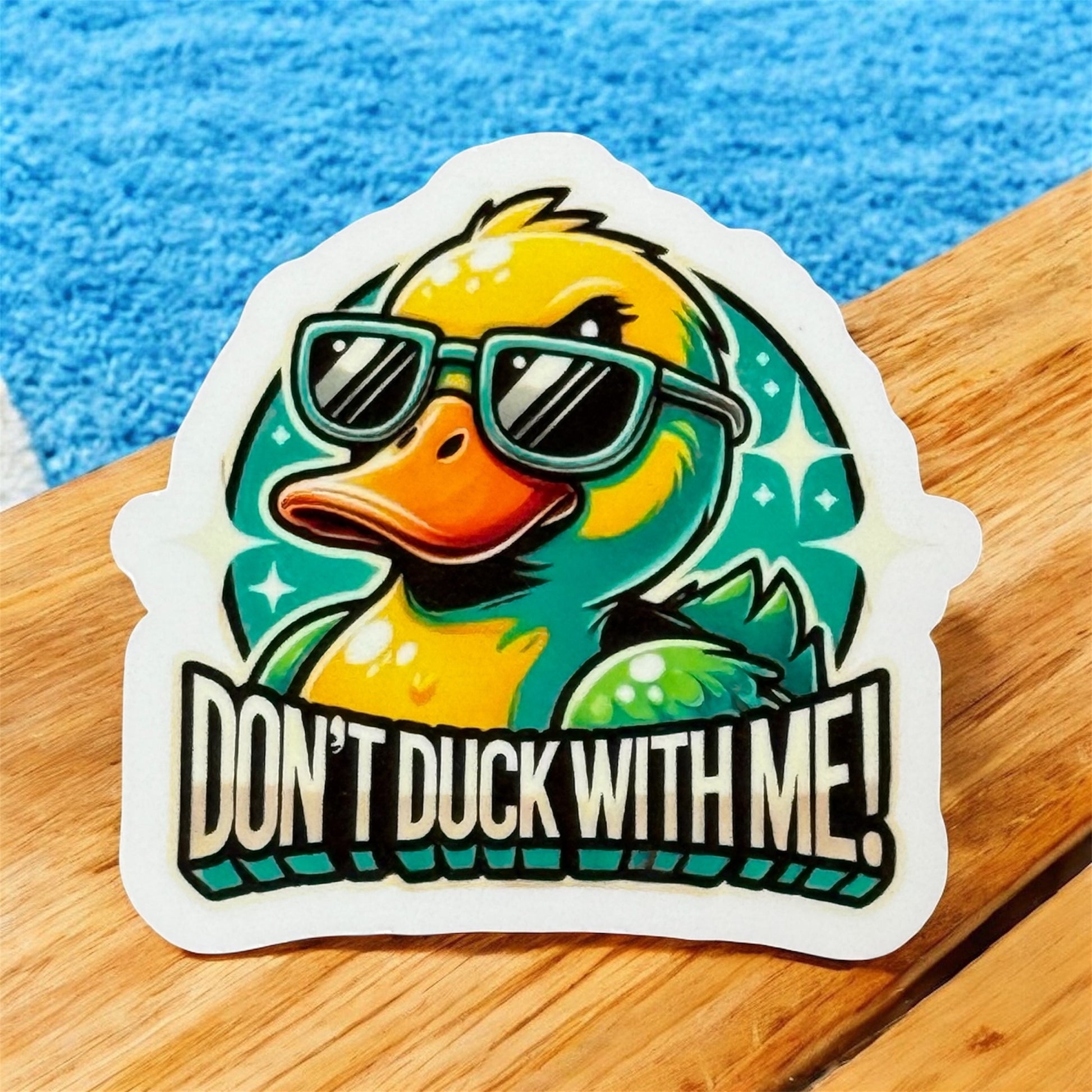Don’t Duck With Me | 3” Vinyl Sticker