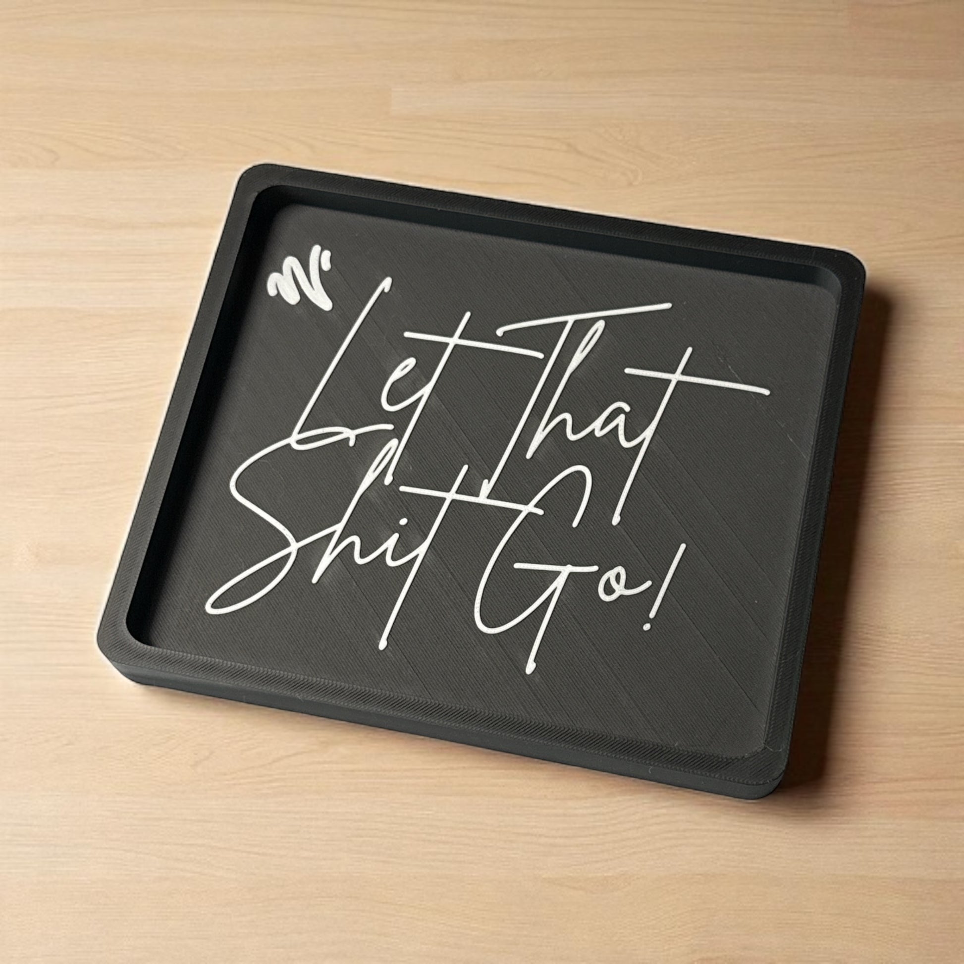 Let That Shit Go! | Trinket Tray