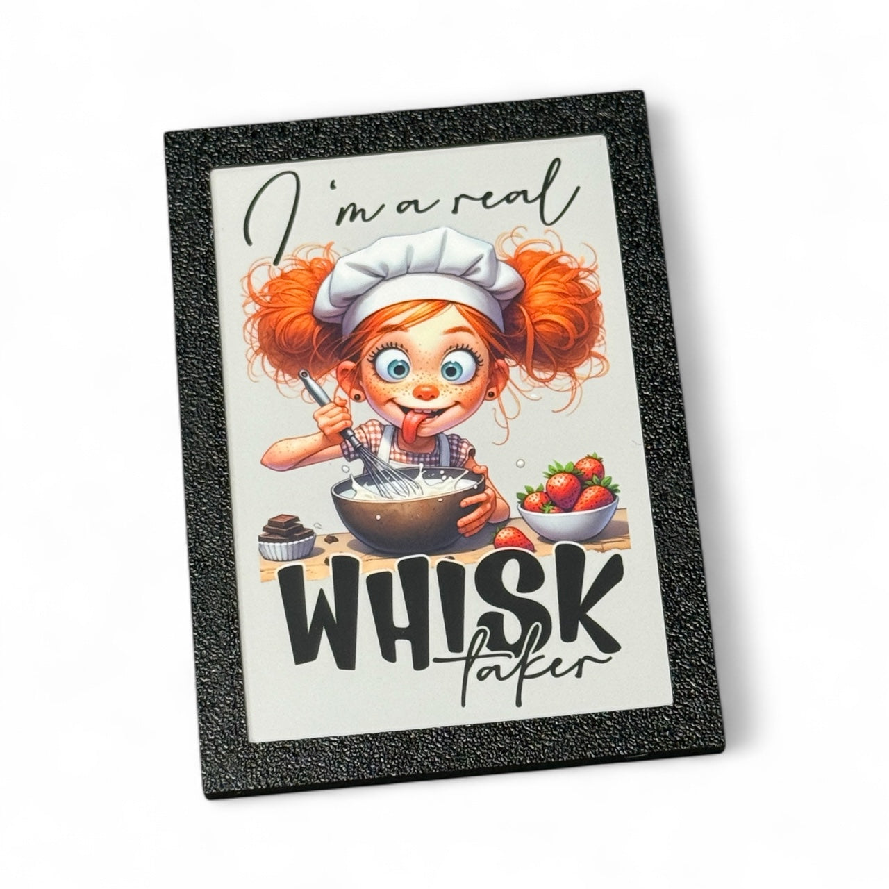I’m A Real Whisk Taker | Magnet