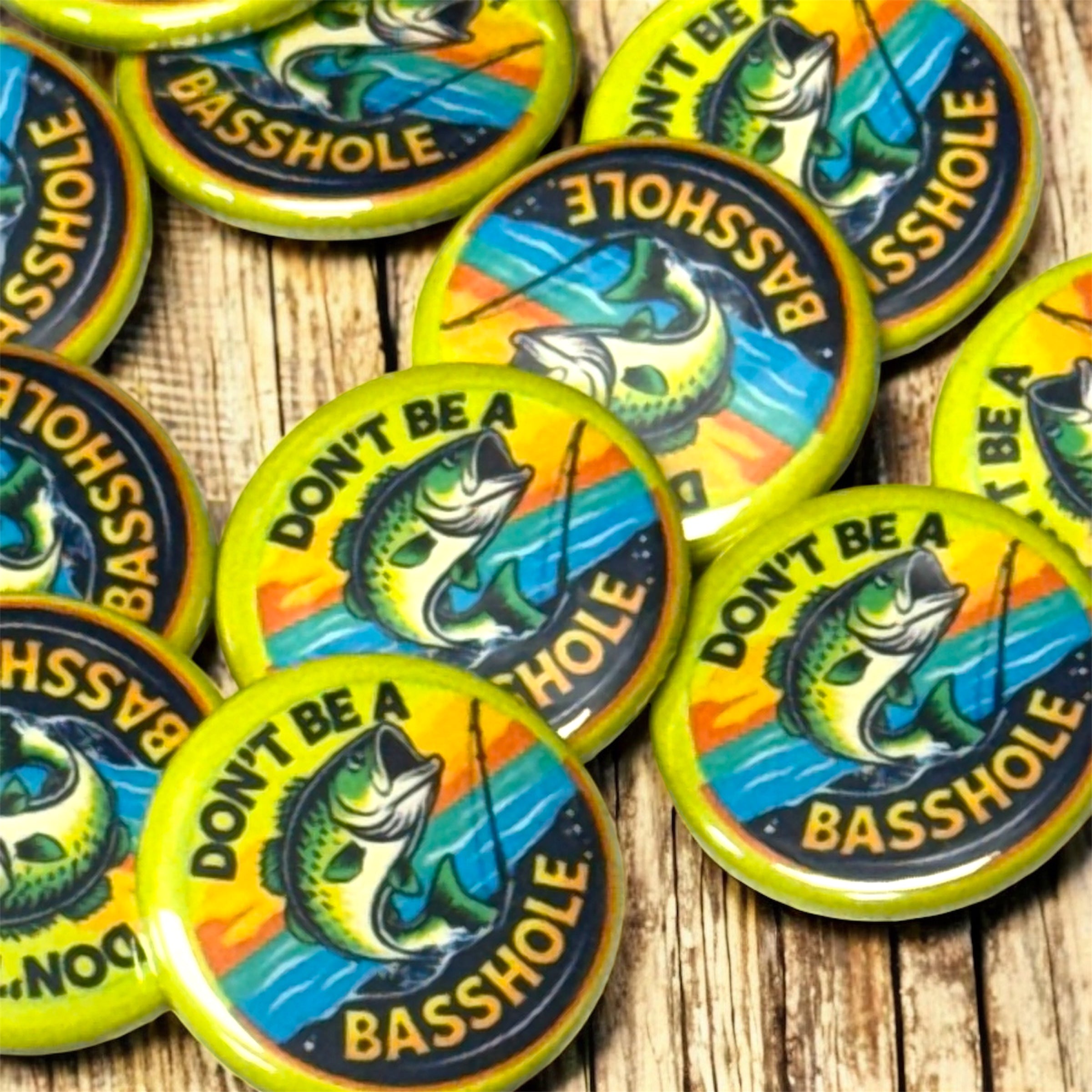 Don’t Be A Basshole | 1.25” Pinback Button