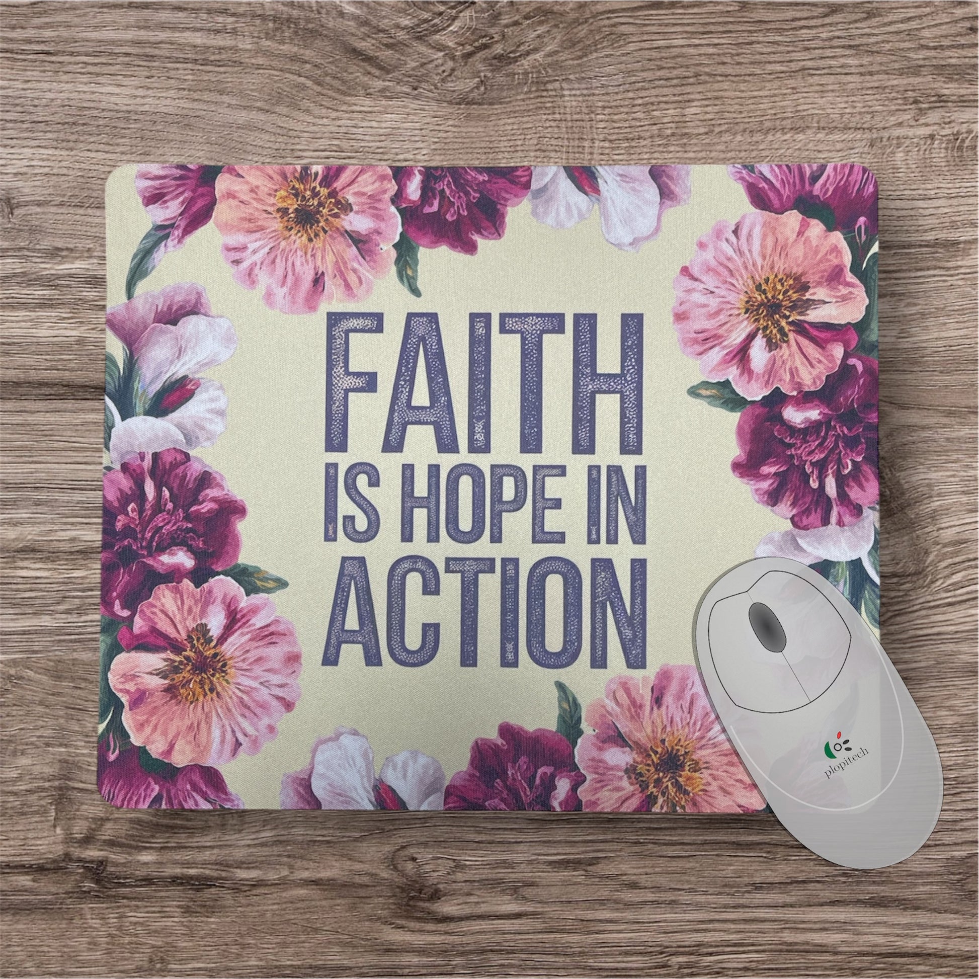 Faith Is Hope In Action | Mouse Pad