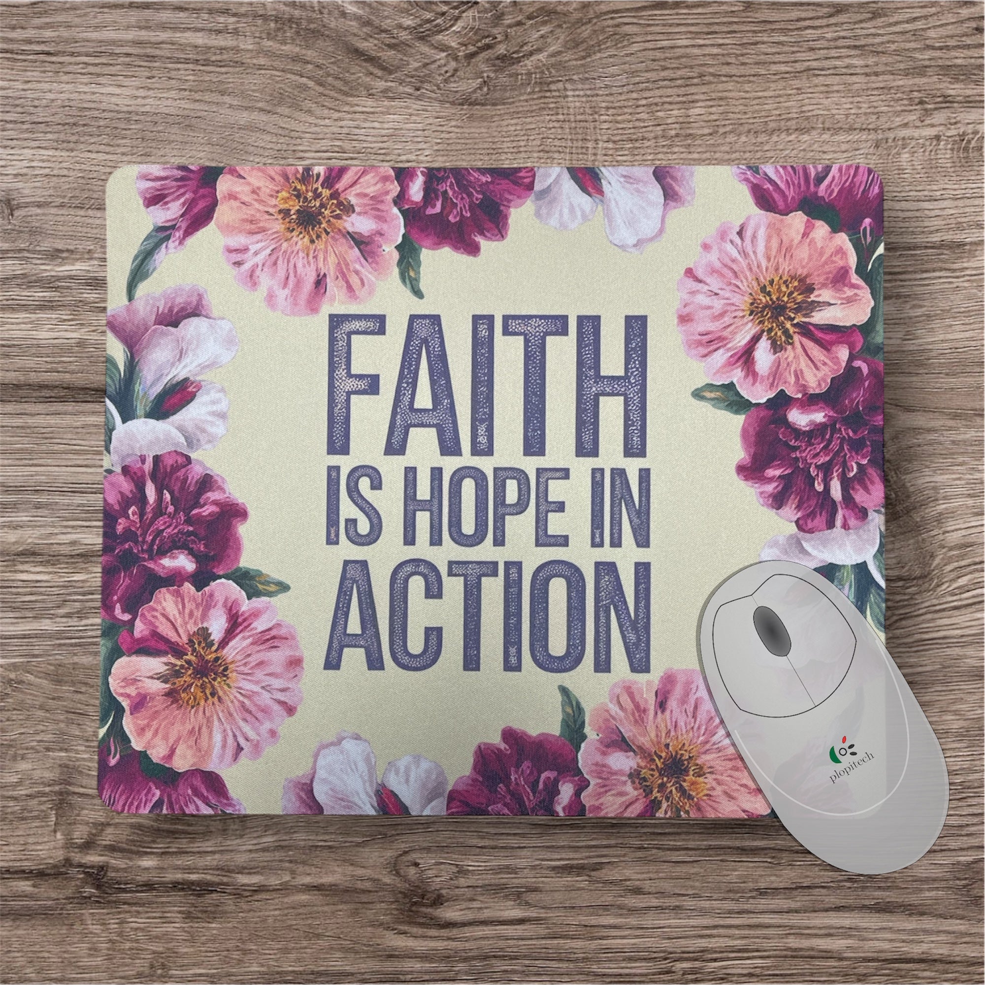 Faith Is Hope In Action | Mouse Pad