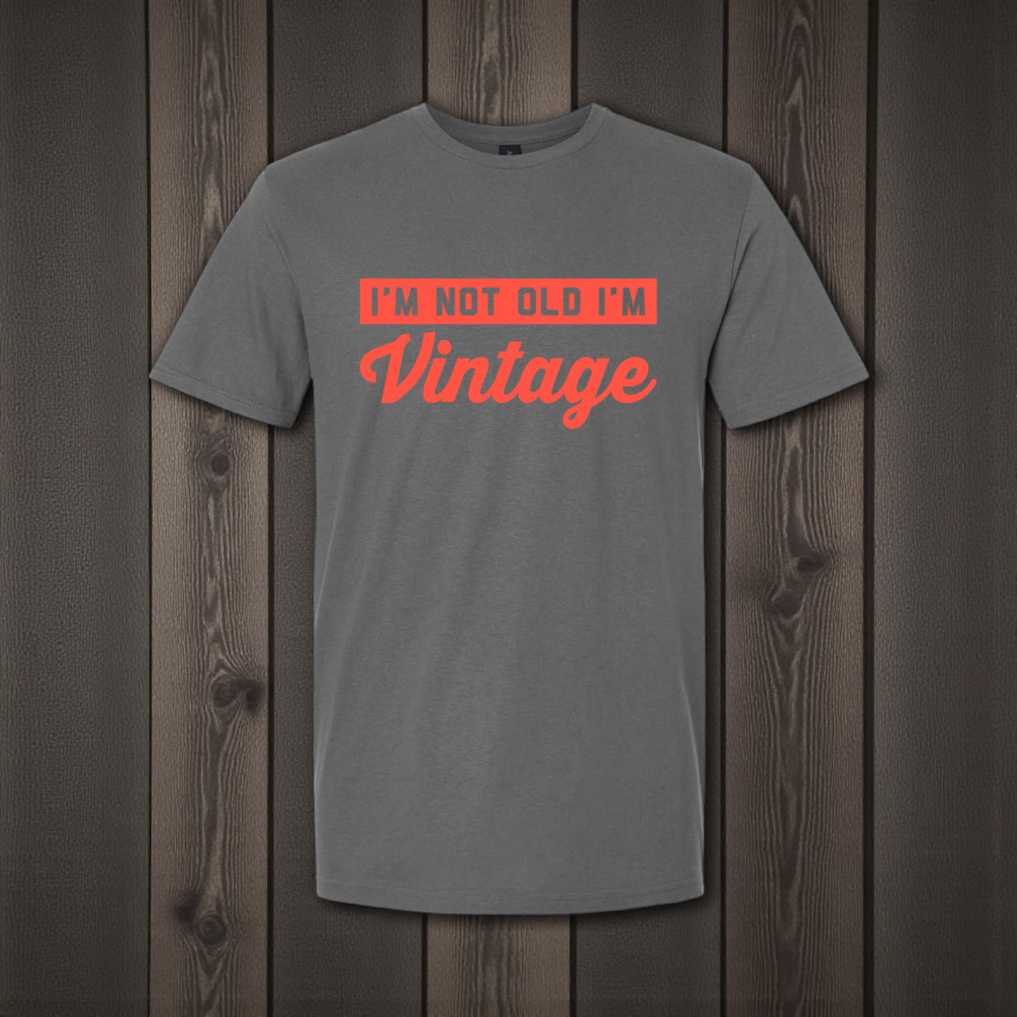 I’m not old I’m Vintage | T-Shirt